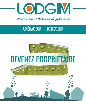 LODGIM AMÉNAGEUR-LOTISSEUR À TALMONT-SAINT-HILAIRE ET À TOURS. Découvrez notre offre de Terrains à bâtir en Vendée à Talmont-Saint-Hilaire et en Indre et Loire à Tours, Retrouvez parmi nos annonces immobilières : des annonces de terrains à Bâtir, Terrains à bâtir à Les Sables d'Olonne, Terrains à bâtir à Jard-sur-mer, des annonces de terrains à vendre